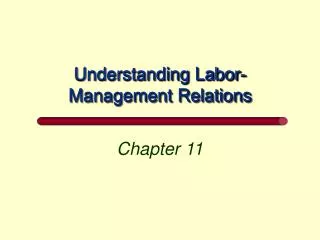 Understanding Labor-Management Relations