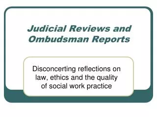 Judicial Reviews and Ombudsman Reports