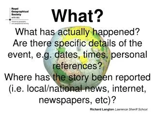 What? What has actually happened? Are there specific details of the event, e.g. dates, times, personal references?