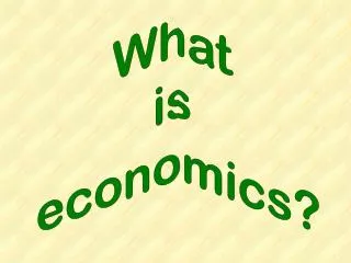 What is economics?