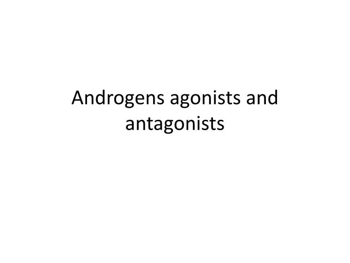 androgens agonists and antagonists