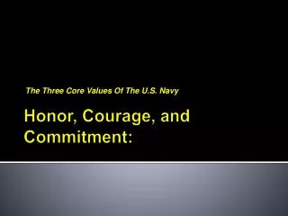 Honor, Courage, and Commitment:
