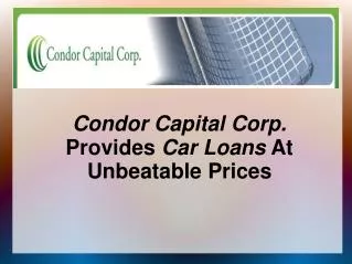 Condor Capital Corp. Provides Car Loans At Unbeatable Prices