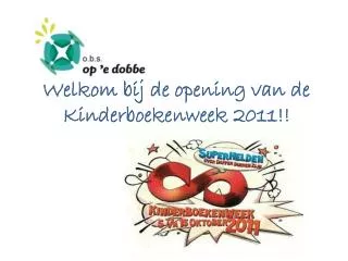 Welkom bij de opening van de Kinderboekenweek 2011!!
