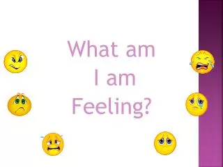 What am I am Feeling?