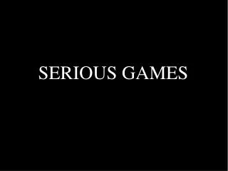 SERIOUS GAMES