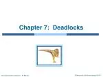 Chapter 7: Deadlocks - slide 1