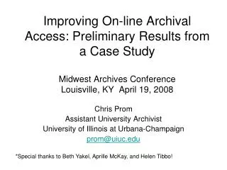 Improving On-line Archival Access: Preliminary Results from a Case Study Midwest Archives Conference Louisville, KY Apr