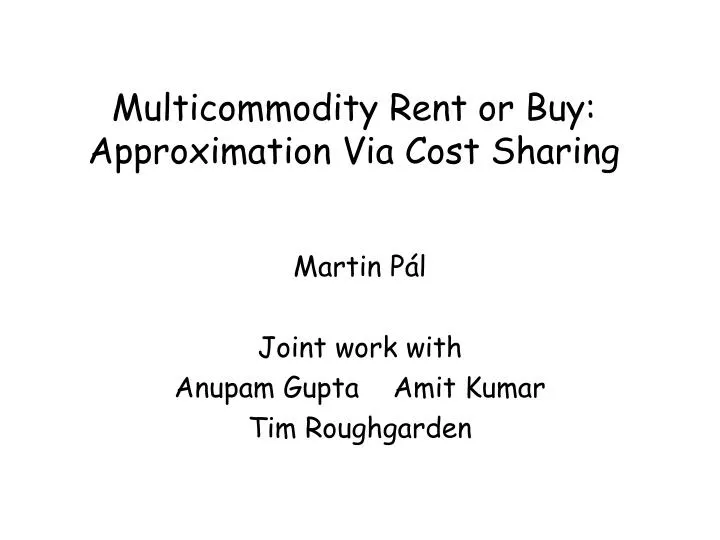 multicommodity rent or buy approximation via cost sharing