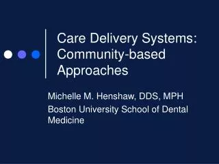 Care Delivery Systems: Community-based Approaches