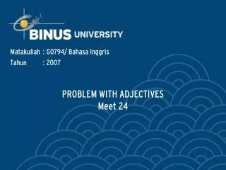 PROBLEM WITH ADJECTIVES Meet 24
