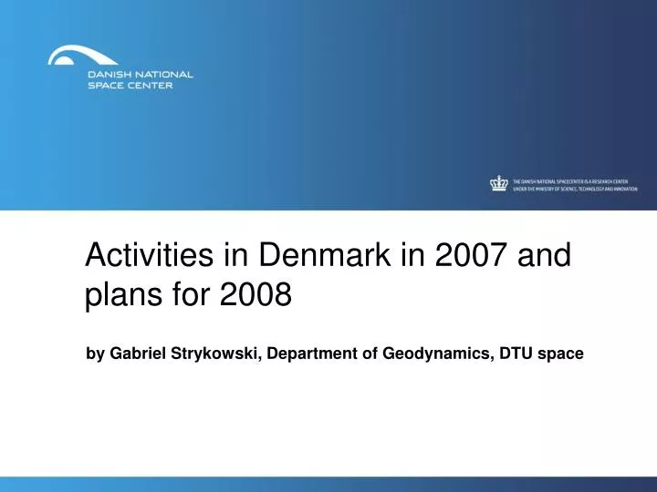 activities in denmark in 2007 and plans for 2008
