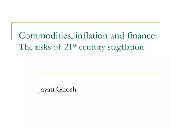 commodities inflation and finance the risks of 21 st century stagflation