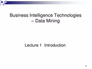Business Intelligence Technologies – Data Mining