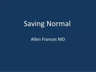 Saving Normal Allen Frances MD