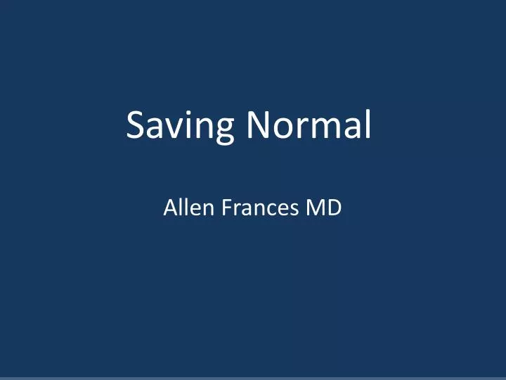 saving normal allen frances md