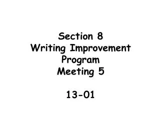 Section 8 Writing Improvement Program Meeting 5 13-01