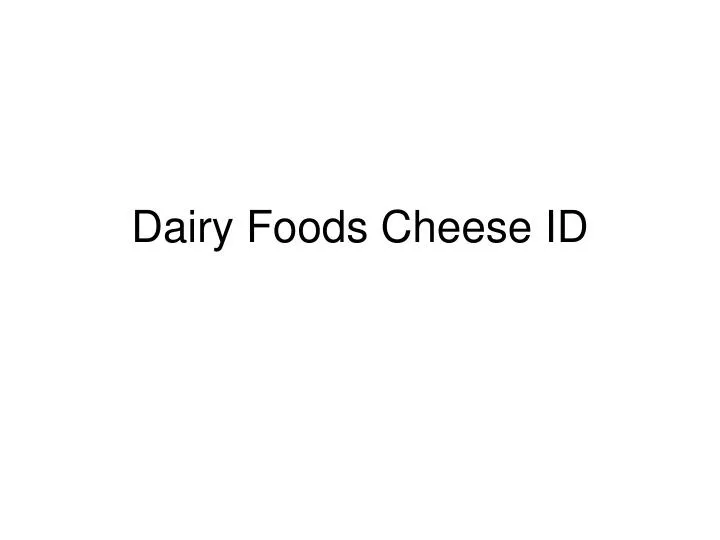 dairy foods cheese id