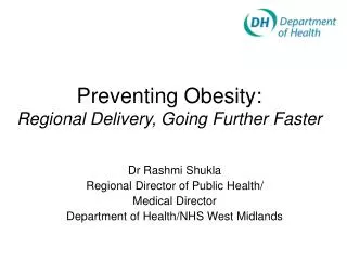 Preventing Obesity: Regional Delivery, Going Further Faster