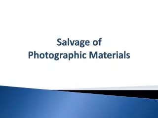 Salvage of Photographic Materials