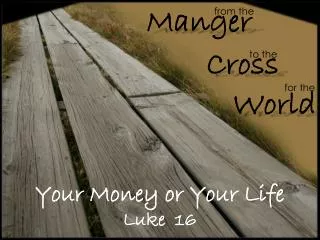Your Money or Your Life Luke 16