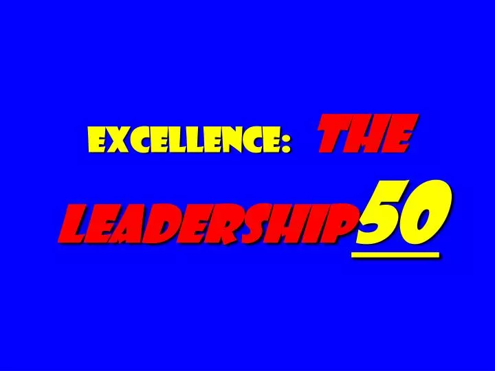 excellence the leadership 50