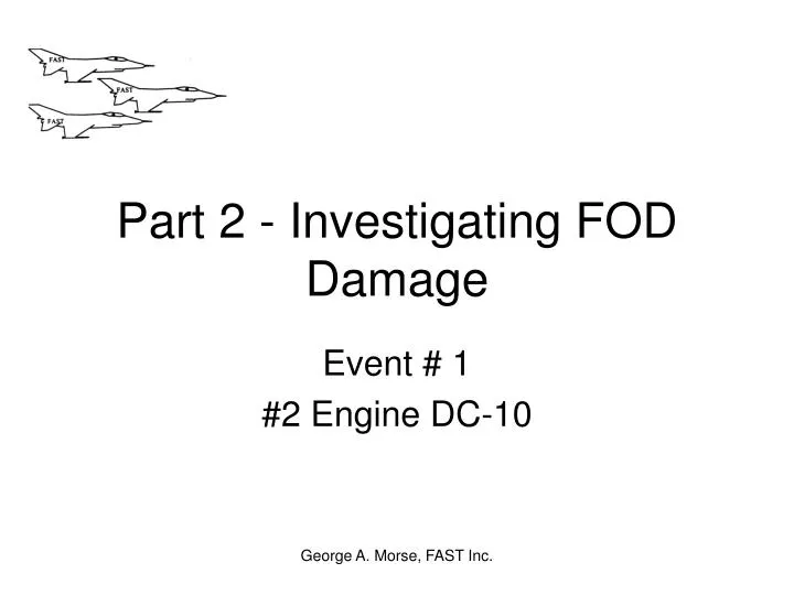 part 2 investigating fod damage
