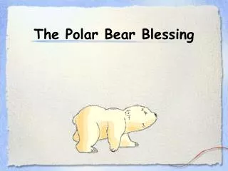 The Polar Bear Blessing