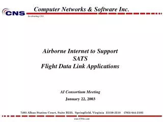 A irborne Internet to Support SATS Flight Data Link Applications AI Consortium Meeting January 22, 2003