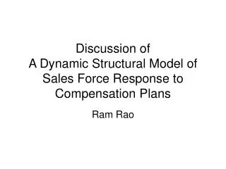 Discussion of A Dynamic Structural Model of Sales Force Response to Compensation Plans