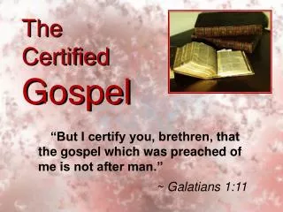 The Certified Gospel