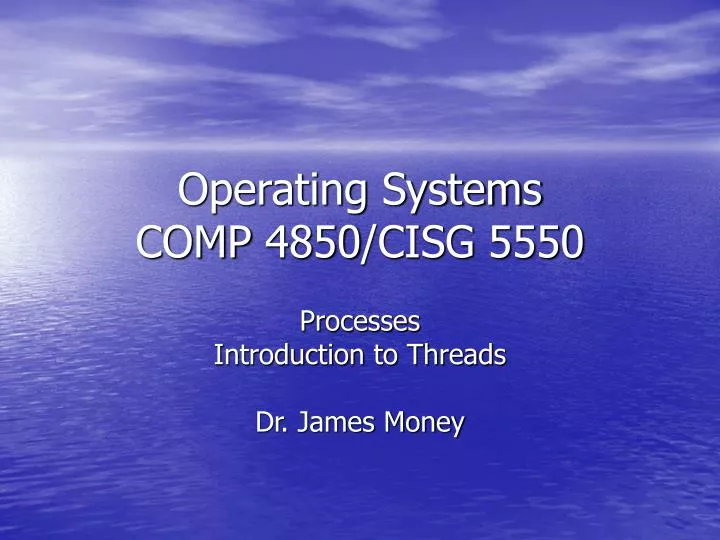 operating systems comp 4850 cisg 5550