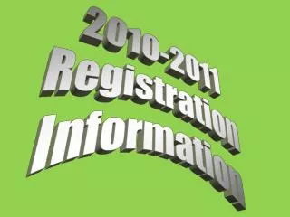 2010-2011 Registration Information