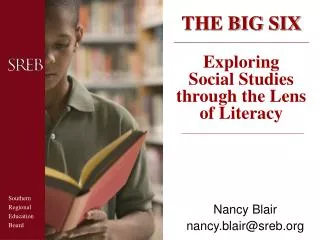 THE BIG SIX Exploring Social Studies through the Lens of Literacy