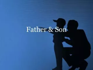 Father &amp; Son