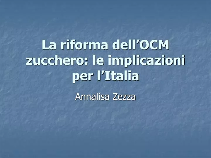 la riforma dell ocm zucchero le implicazioni per l italia