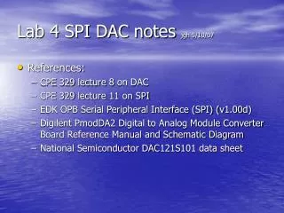 Lab 4 SPI DAC notes jgh 5/10/07