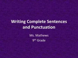 Writing Complete Sentences and Punctuation
