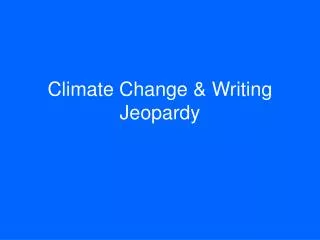 Climate Change &amp; Writing Jeopardy