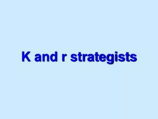 K and r strategists