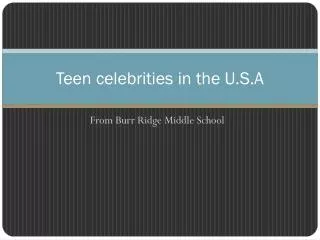 Teen celebrities in the U.S.A