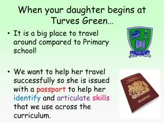 When your daughter begins at Turves Green…