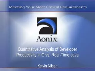 Quantitative Analysis of Developer Productivity in C vs. Real-Time Java Kelvin Nilsen