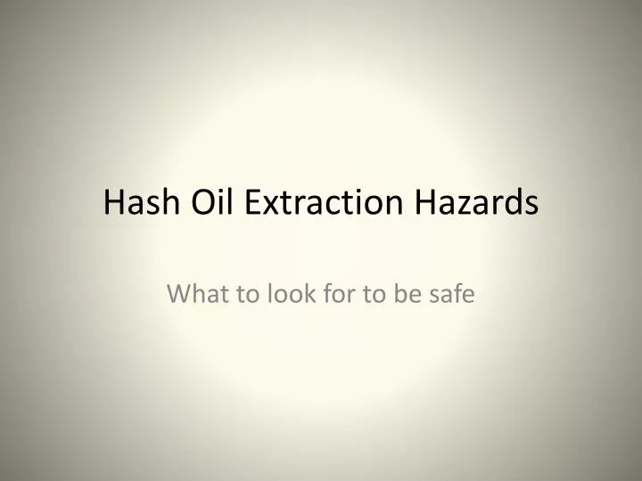 hash oil extraction hazards