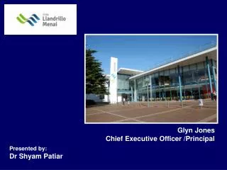 Glyn Jones Chief Executive Officer /Principal