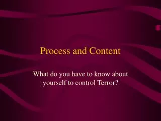 Process and Content