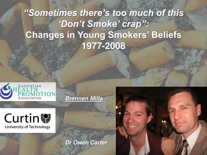 sometimes there s too much of this don t smoke crap changes in young smokers beliefs 1977 2008