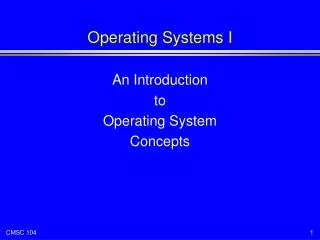 Operating Systems I