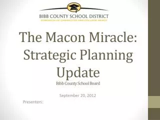 The Macon Miracle: Strategic Planning Update Bibb County School Board