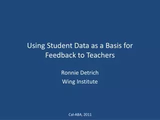 Using Student Data as a Basis for Feedback to Teachers